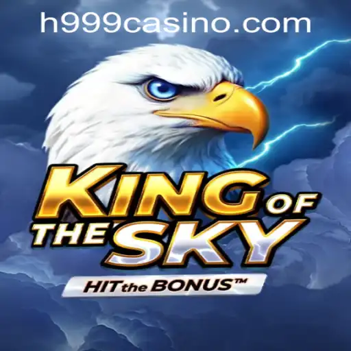 Explore the Thrills of KingOfTheSky at H999.WIN CASINO