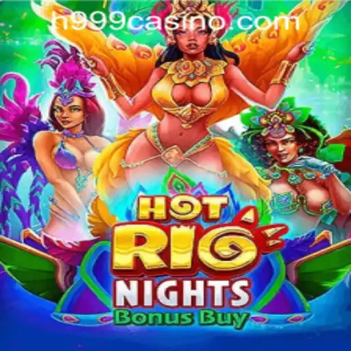Exploring HotRioNightsBonusBuy: A Vibrant Casino Experience at H999.WIN CASINO