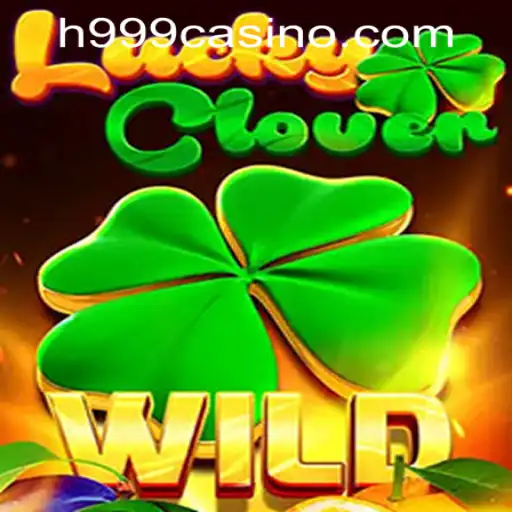 Discover the Magic of LuckyClover at H999.WIN CASINO
