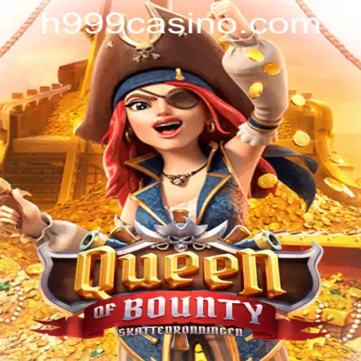 Queen of Bounty: Dive into the Adventure of the High Seas with H999.WIN CASINO