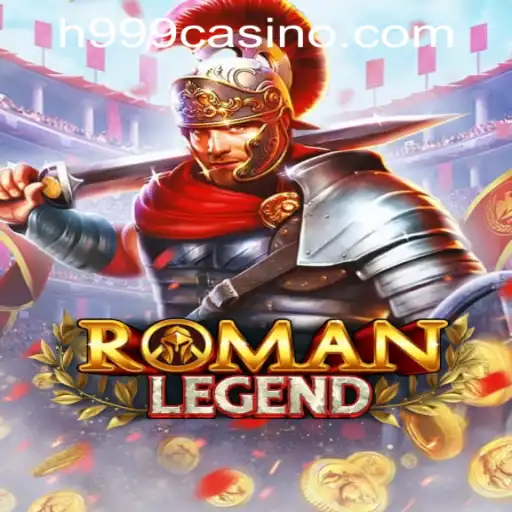 Explore RomanLegend: An Epic Gaming Adventure at H999.WIN CASINO