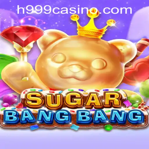 Discover the Exciting World of SUGARBANGBANG at H999.WIN CASINO